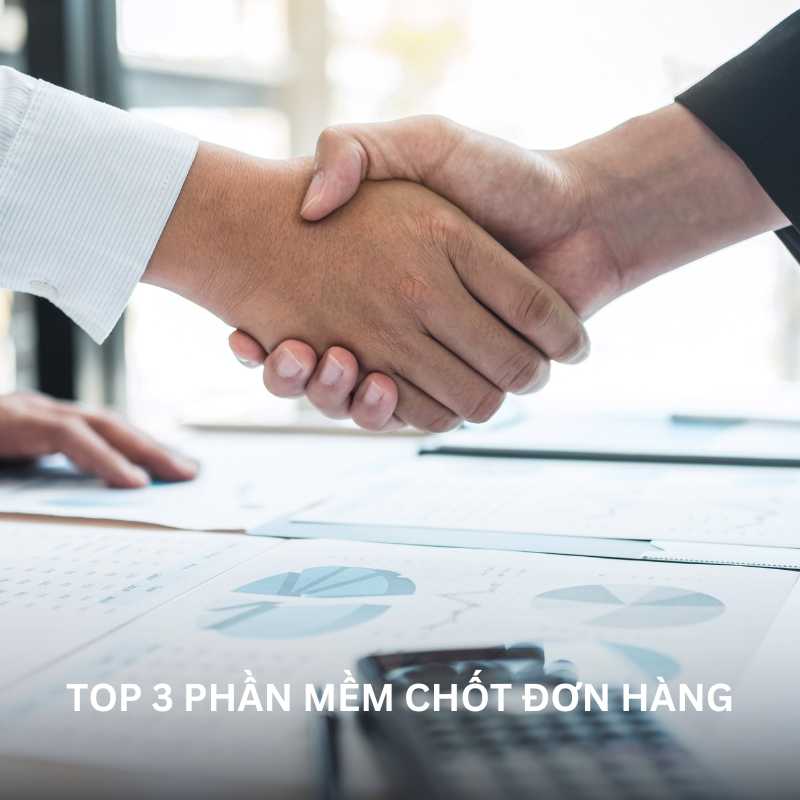 top-3-phan-mem-chot-don-hang